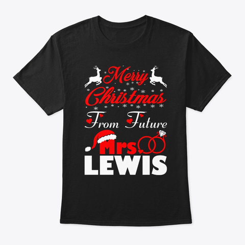 Merry Christmas From Future Mrs Lewis Black T-Shirt Front