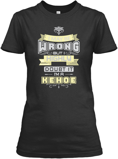 May Be Wrong Kehoe T Shirts Black T-Shirt Front