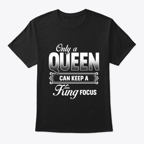 Only A Queen Can Attract A King (Couple) Black T-Shirt Front