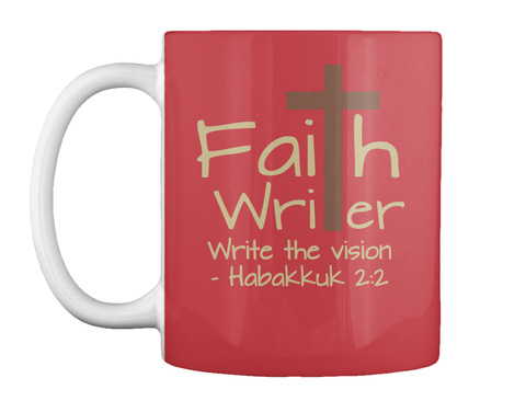 Faith Writer Write The Vision   Habakkuk 2:2 Bright Red T-Shirt Front