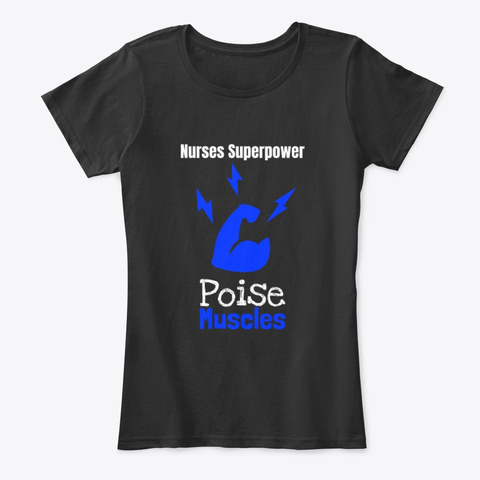Nurses Superpower Poise Muscles Black T-Shirt Front