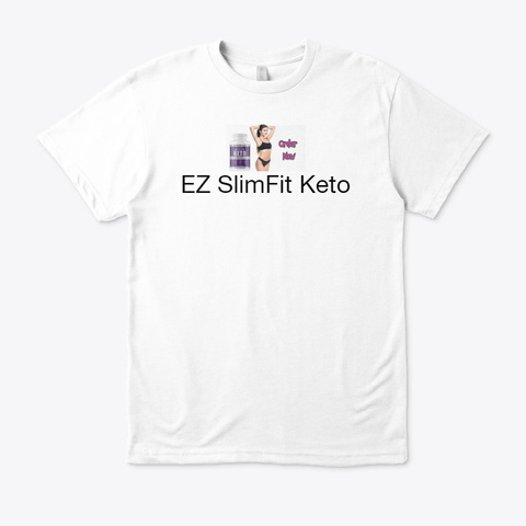 Ez Slim Fit Keto {Warnings}: Scam, Pros White T-Shirt Front