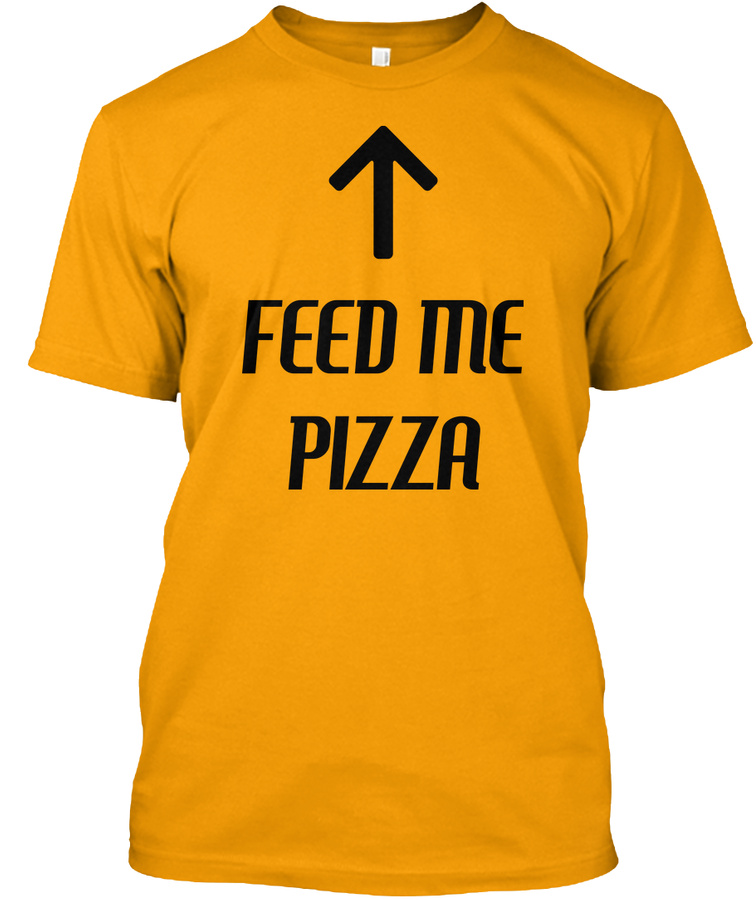 FEED ME PIZZA Unisex Tshirt