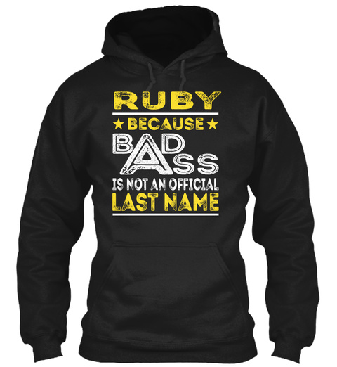 Ruby Because Badass Is Not An Official Last Name Black T-Shirt Front