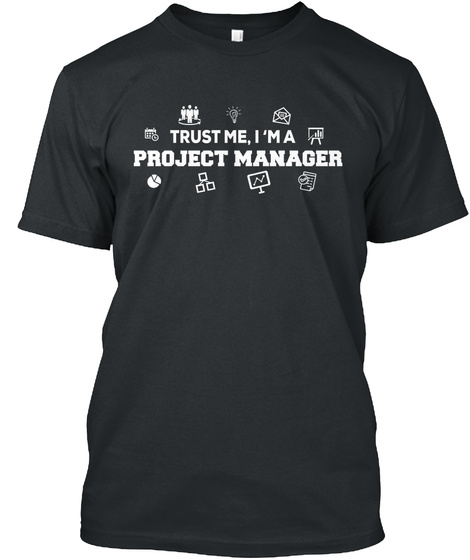 Trust Me I'm A Project Manager Black T-Shirt Front