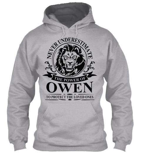Never Underestimate The Power Of Owen To Protect The Loved Ones Sport Grey T-Shirt Front
