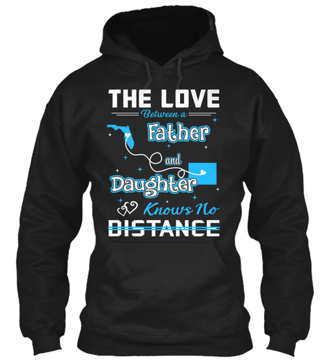 The Love Between A Father And Daughter Know No Distance. Florida   Wyoming Black T-Shirt Front