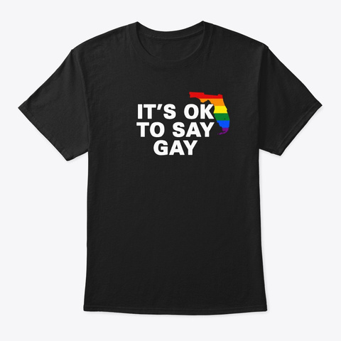 It's Ok
To Say
Gay
 Black T-Shirt Front