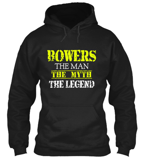 Bowers The Man The Myth The Legend Black T-Shirt Front