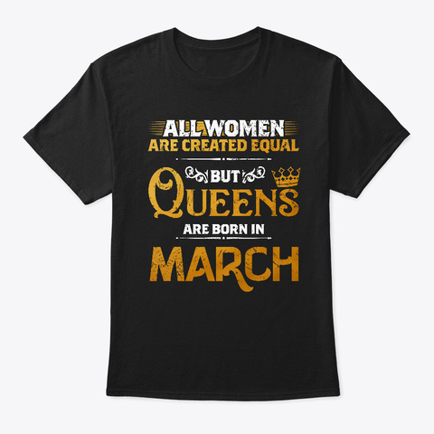 Women Are Created Equal Queens Are Born Black T-Shirt Front