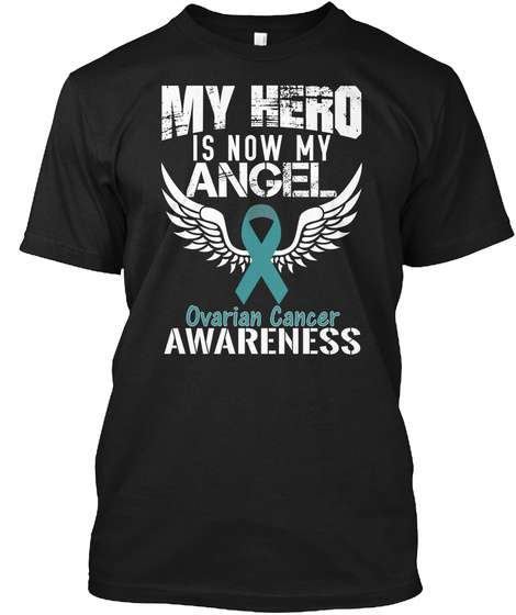 My Hero Is Now My Angel Ovarian Cancer Awareness Black Camiseta Front