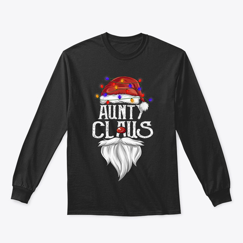 Aunty Claus Shirt Christmas Pajama Famil Black T-Shirt Front