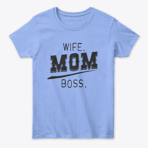 Wife Mom Boss Mothers Day Gifts Unisex Tshirt