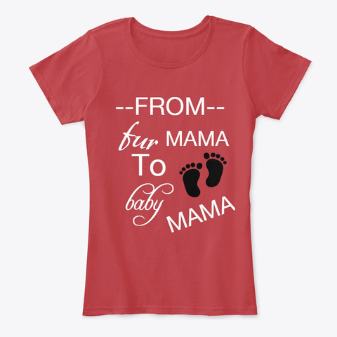   From Fur Mama To Baby Mama Shirt  Classic Red T-Shirt Front