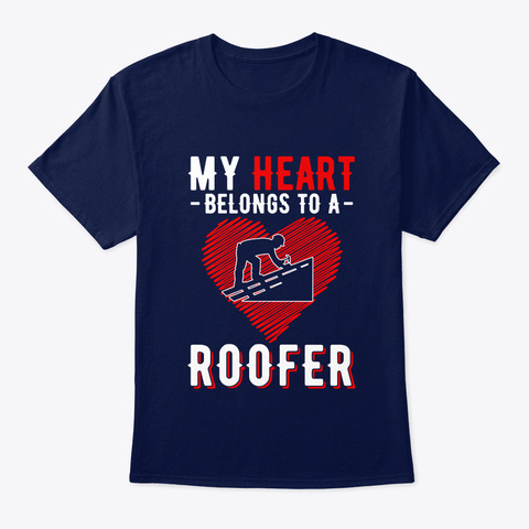 My Heart Belongs To A Roofer Navy T-Shirt Front