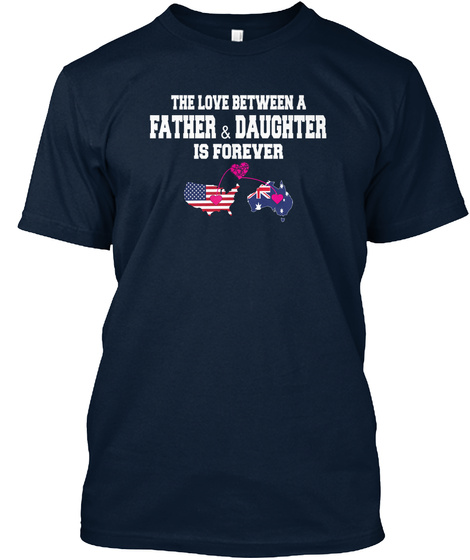 The Love Between A Father & Daughter Is Forever New Navy Camiseta Front