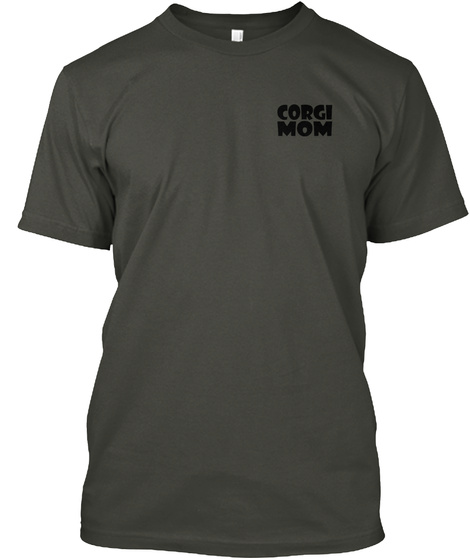 Corgi Mom Smoke Gray T-Shirt Front