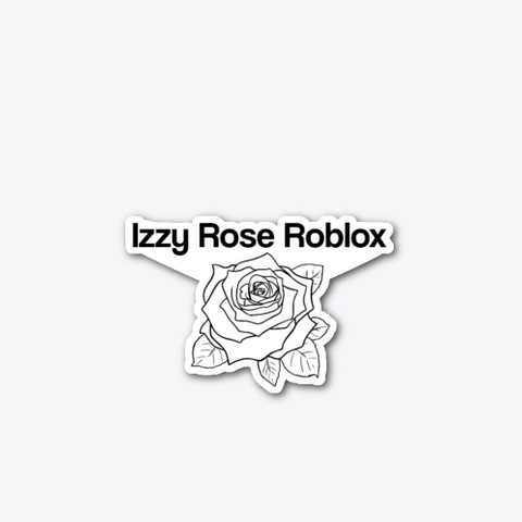 Izzy Rose Roblox Die Cut Products - rose t shirt roblox