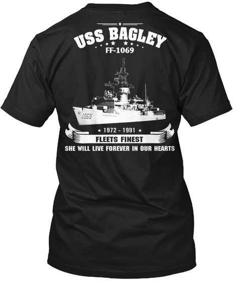 Uss Babley Ff 1069  1972 1991 Fleets Finest She Will Live Forever In Our Hearts Black T-Shirt Back