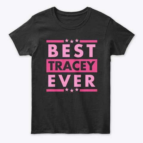 Best Tracey Ever Black T-Shirt Front