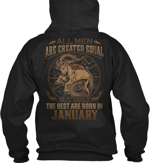 Al Men Are Created Equal But Only The Best Are Born In January Black T-Shirt Back