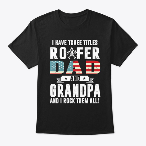 I Have Three Titles Roofer Dad And Gran Black Kaos Front