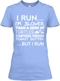 I Run! - i run... im slower than a herd of turtles stampeding through ...