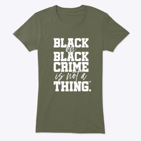 Black On Black Crime™ White Font Military Green áo T-Shirt Front