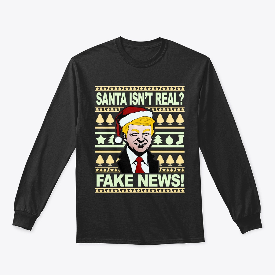 Santa isnt real Fake newsTrump funny Unisex Tshirt