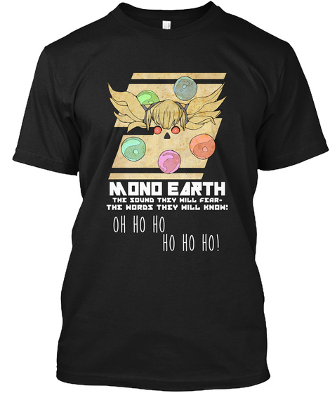 Mono Earth "Oh Ho Ho!" T Shirt Black T-Shirt Front