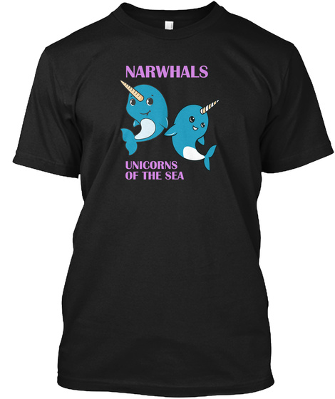 Narwhals Unicorns Of The Sea T-shirt
