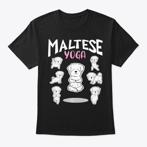 Hatha Yoga Maltese Puppy Meditation Asan Black T-Shirt Front