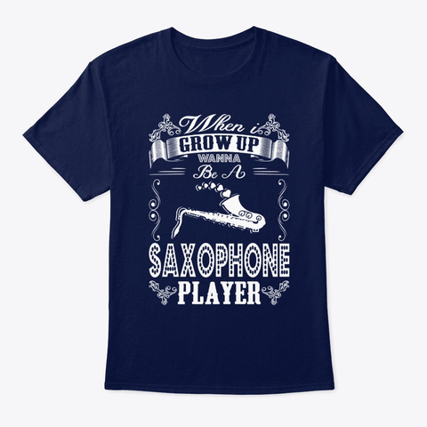When I Grow Up Wanna Be Saxophone Navy T-Shirt Front