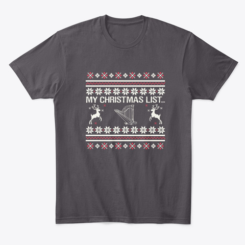 My Christmas List... Harp Instrument  Heathered Charcoal  áo T-Shirt Front