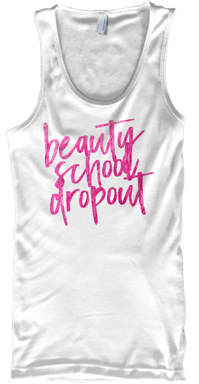 Beauty School Dropout Makeup Quote Tee