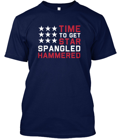 Time To Get Star Spangled Hammered Navy Camiseta Front