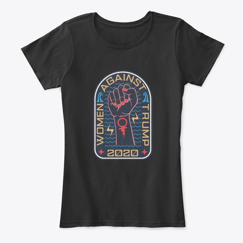 Women Against Trump 2020 T Shirt Black T-Shirt Front