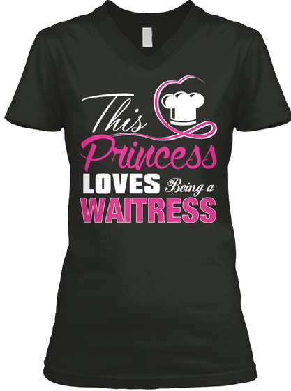This Princess Loves Being A Waitress Black T-Shirt Front