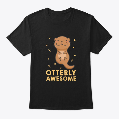 Otterly Awesome Design Awesome Animal Black T-Shirt Front