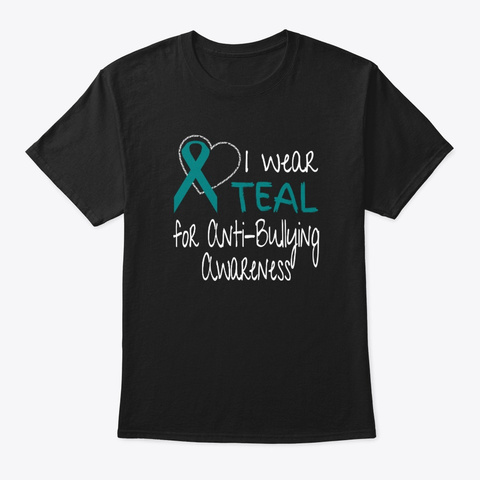 I Wear Teal For Anti Bullying Awareness Black T-Shirt Front
