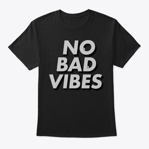No Bad Vibes Good Vibrations Only Cool Z Black Camiseta Front