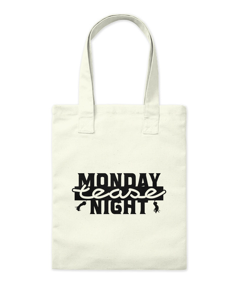 Monday
Tease
Night Natural T-Shirt Front