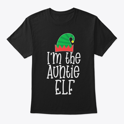 I'm The Auntie Elf Funny Christmas Black T-Shirt Front