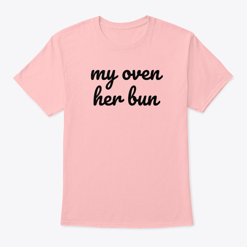 My Oven Her Bun Design Lesbian Pale Pink T-Shirt Front