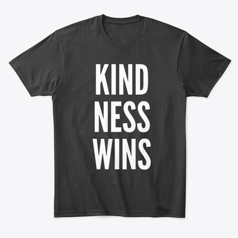 Kindness Wins Black áo T-Shirt Front