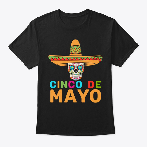 Cinco De Mayo Gift Black T-Shirt Front
