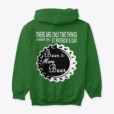 There Are..Beer And More Beer Irish Green T-Shirt Back