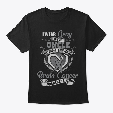 I Wear Gray For My Uncle Brain Cancer Aw Black T-Shirt Front