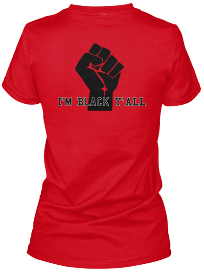I'm Black Y'all Red T-Shirt Back