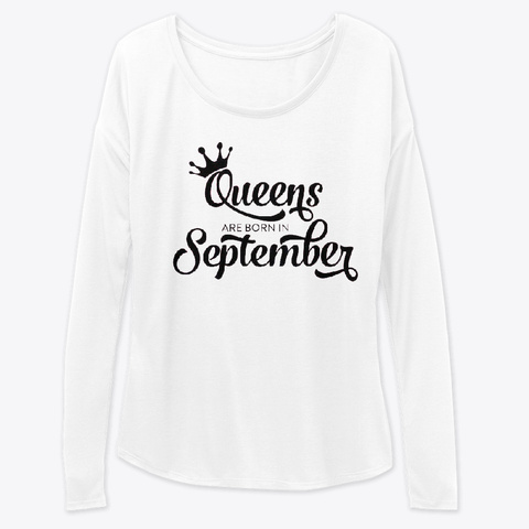 Queens Are Born In September Shirt Y001 White T-Shirt Front